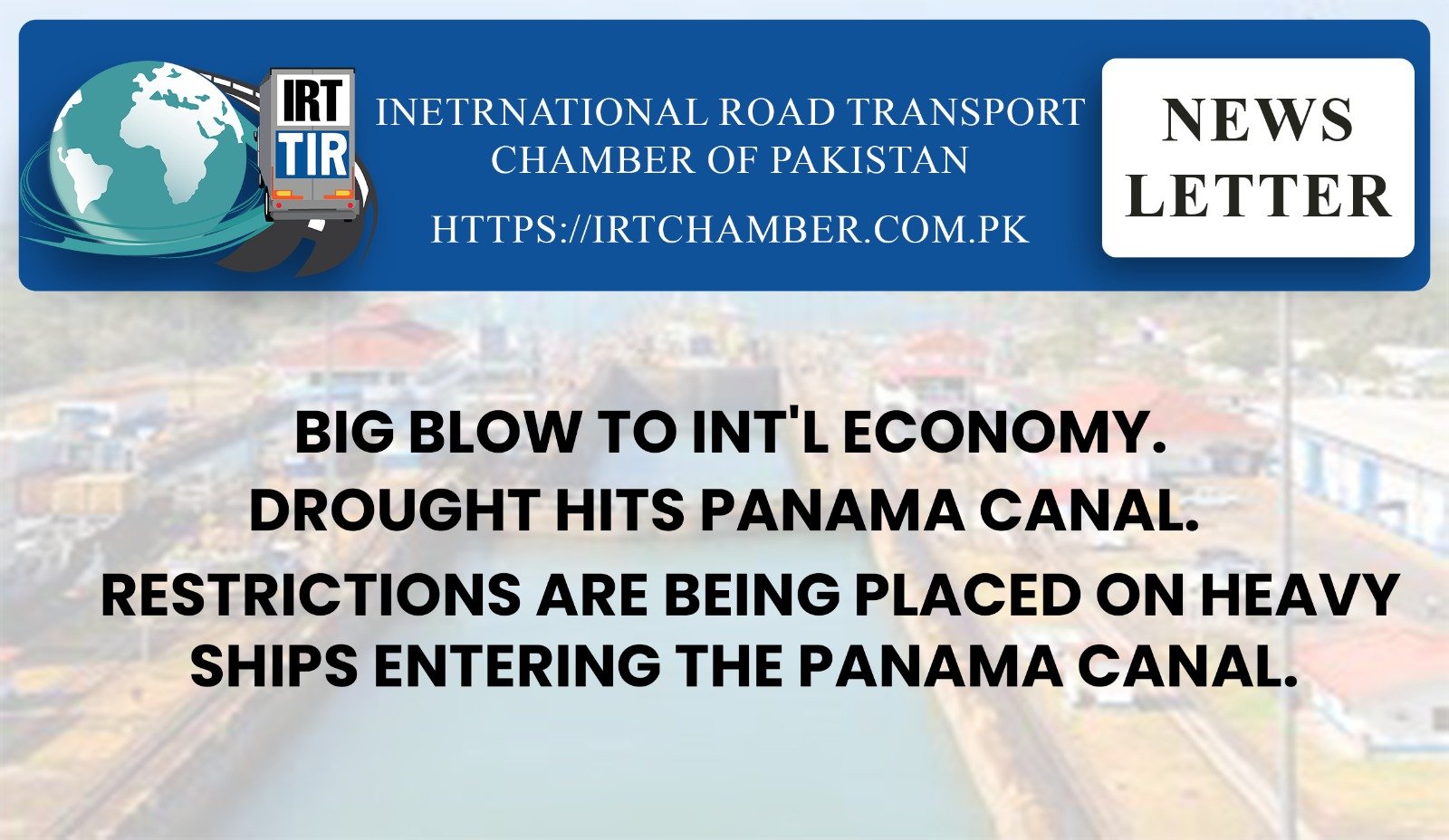 Big Blow to INT'L Economy. Drought Hits Panama Canal. Restrictions are being placed on heavy ships entering the Panama Canal.