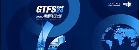ICC-UAE Organizing Global Trade Facilitation Summit Dubai 2024 May 1, 2024 – May 3, 2024