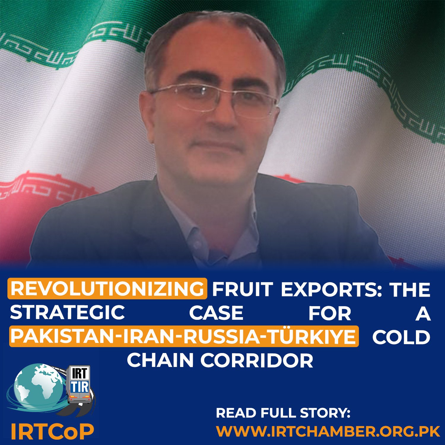 Revolutionizing Fruit Exports: The Strategic Case for a Pakistan-Iran-Russia-Türkiye Cold Chain Corridor
