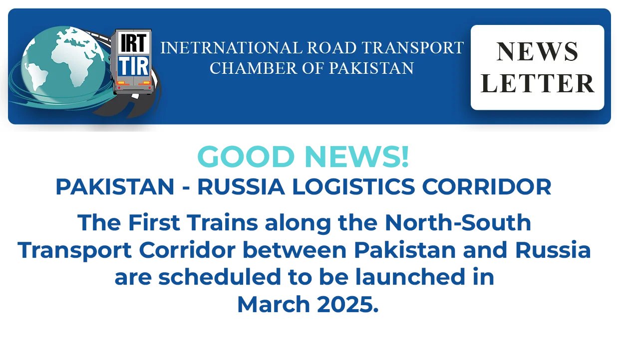 The First Trains along the North-South Transport Corridor between Pakistan and Russia are scheduled to be launched in March 2025.